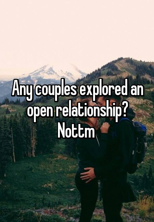 Any couples explored an open relationship? Nottm 