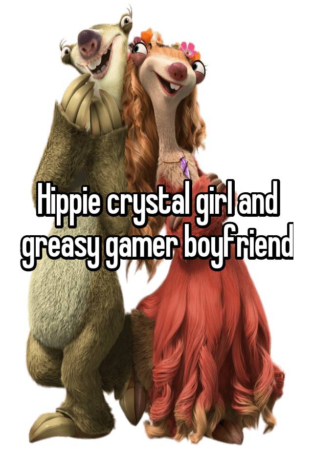 Hippie crystal girl and greasy gamer boyfriend