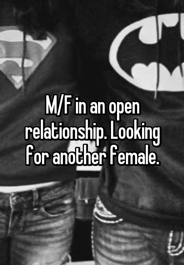 M/F in an open relationship. Looking for another female.