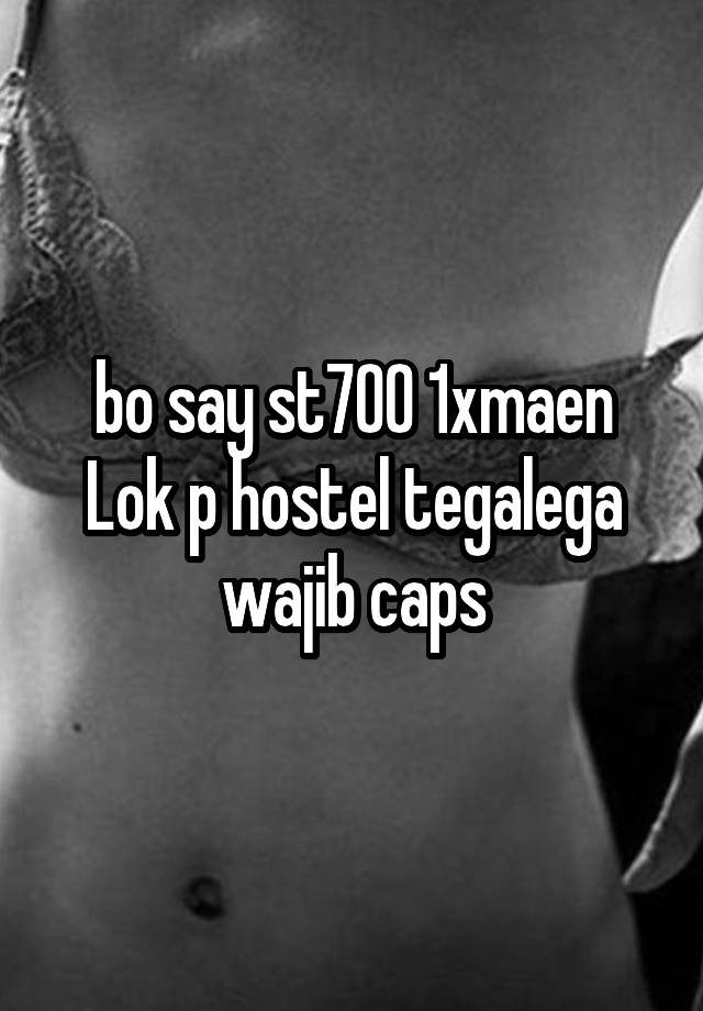 bo say st700 1xmaen Lok p hostel tegalega wajib caps