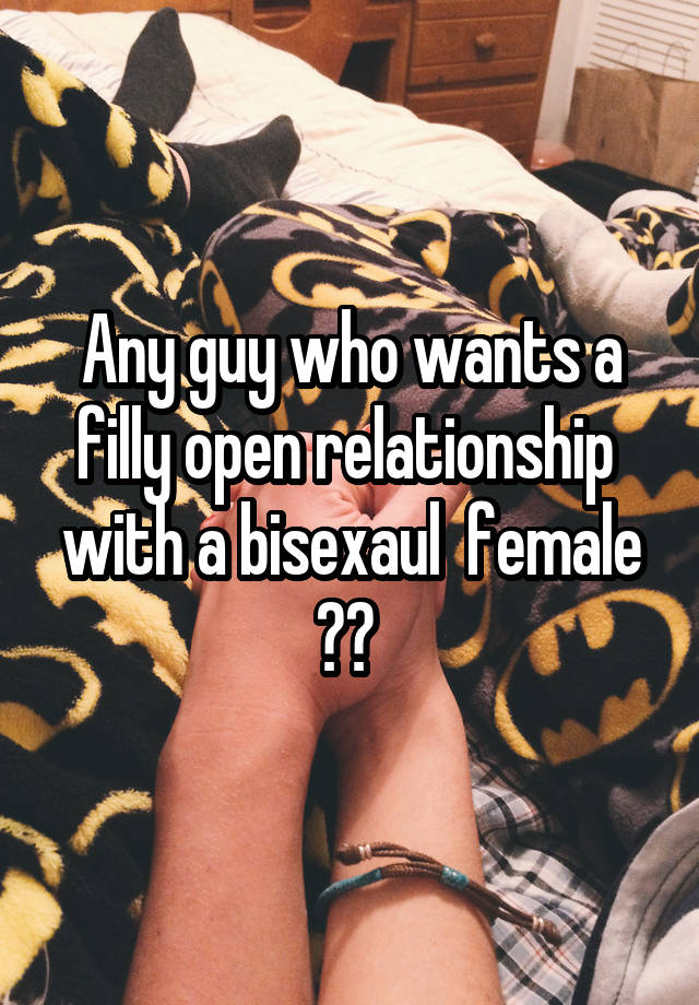 Any guy who wants a filly open relationship  with a bisexaul  female ?? 