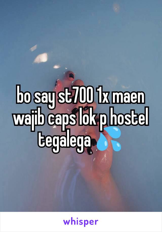 bo say st700 1x maen wajib caps lok p hostel tegalega 💦