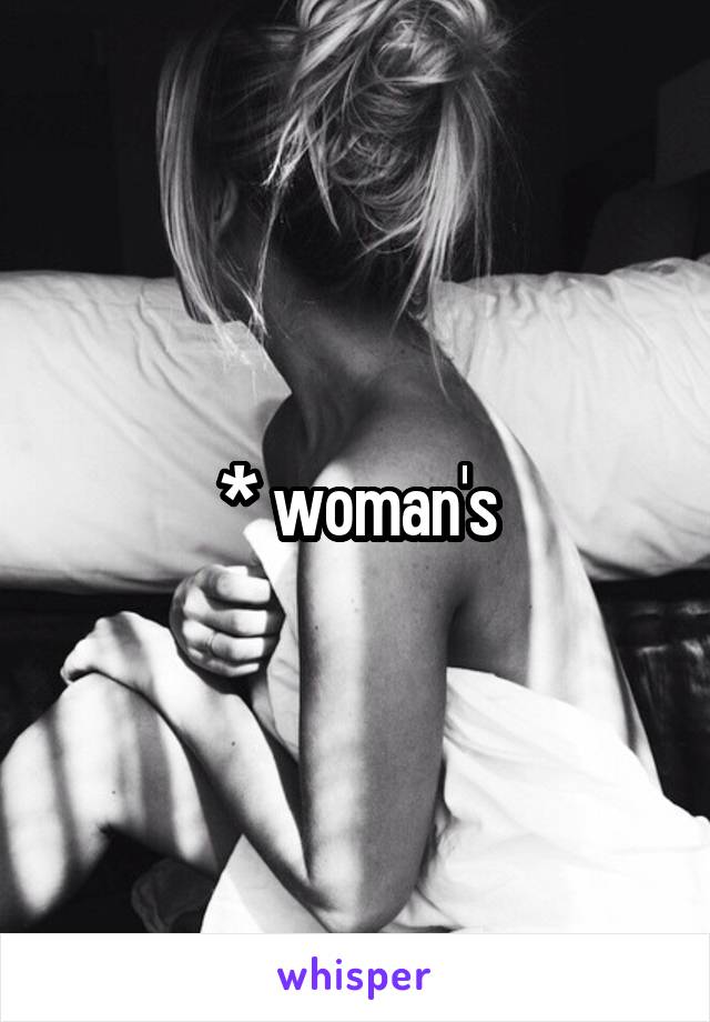 * woman's