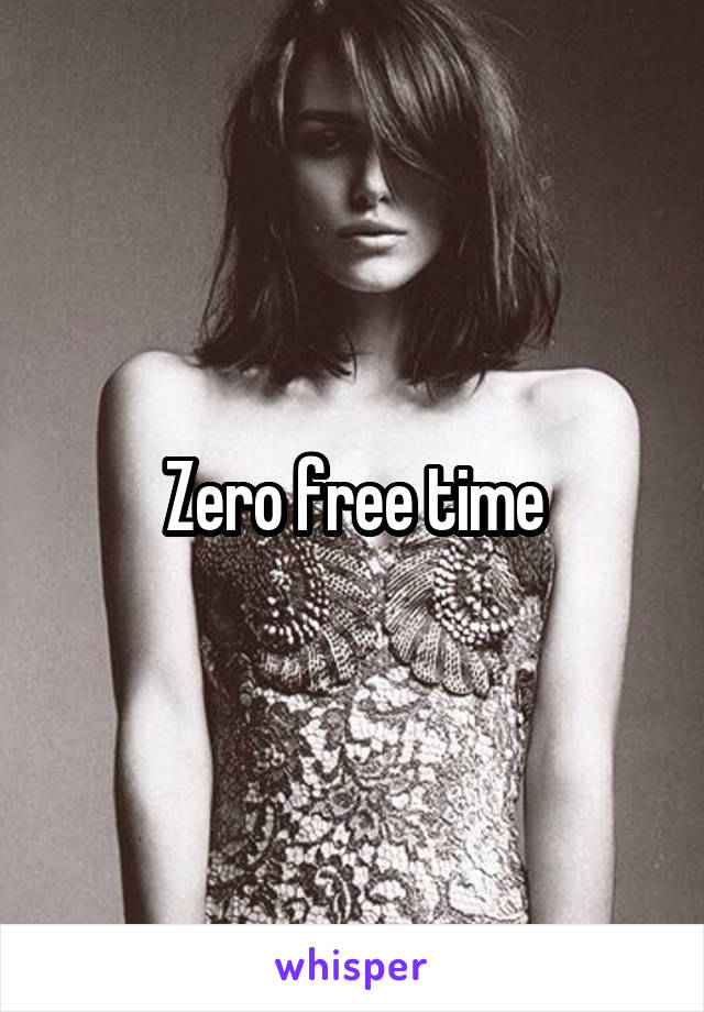 Zero free time