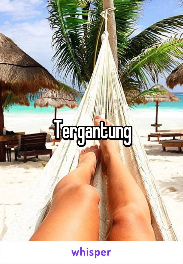 Tergantung