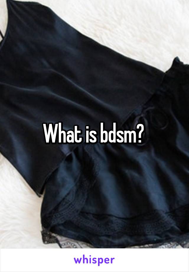 What is bdsm? 