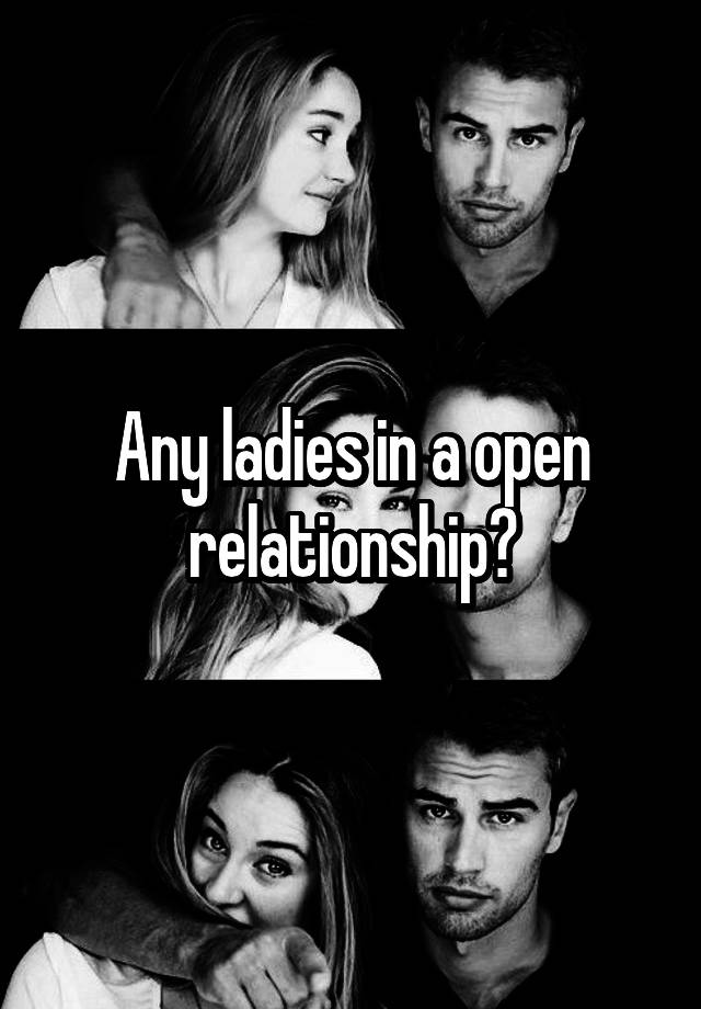 Any ladies in a open relationship?