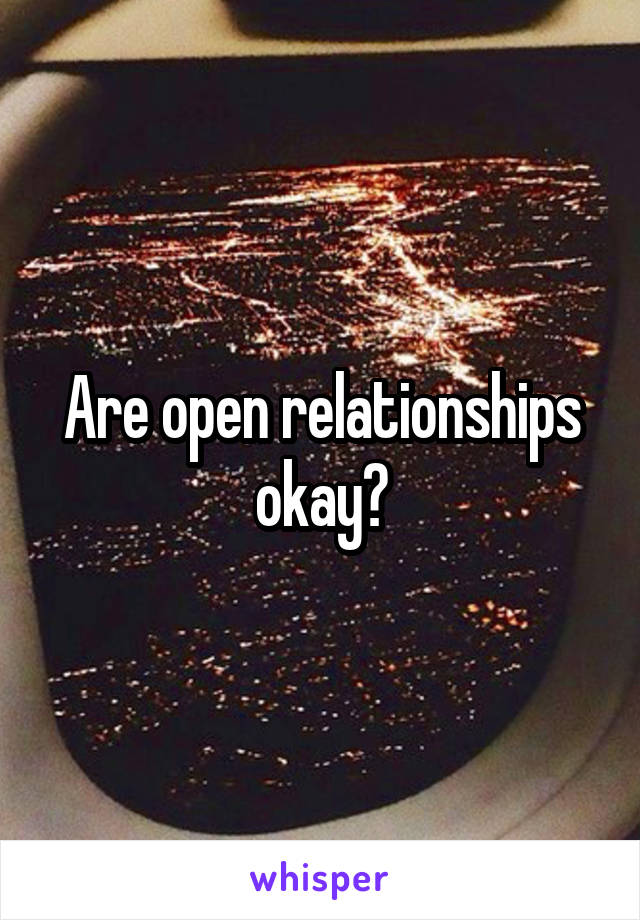 Are open relationships okay?