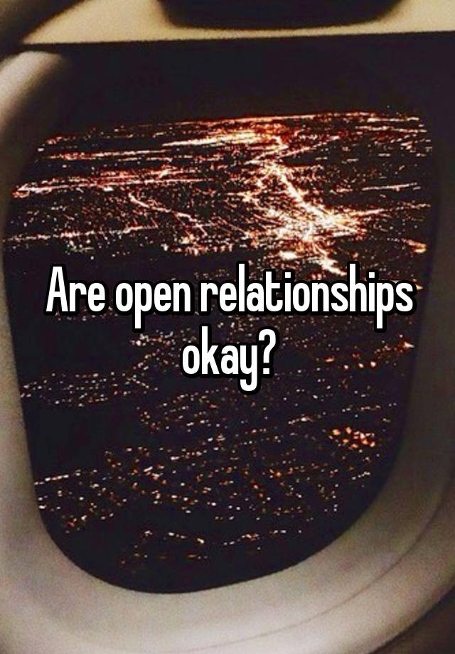 Are open relationships okay?