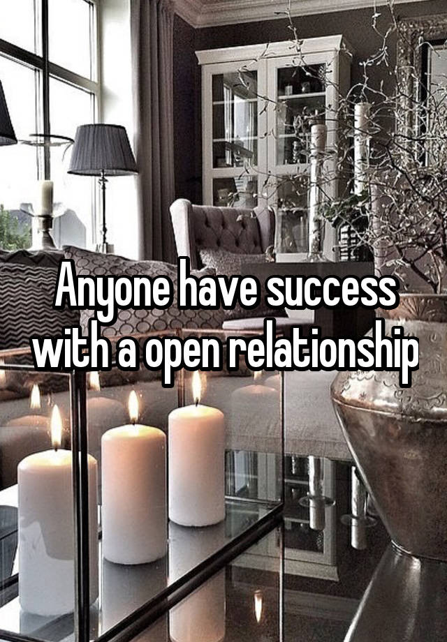 Anyone have success with a open relationship