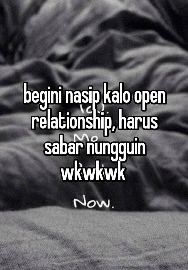 begini nasip kalo open relationship, harus sabar nungguin wkwkwk 