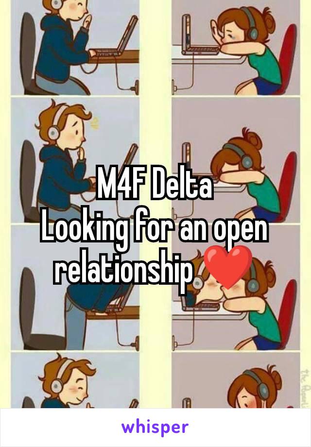 M4F Delta
Looking for an open relationship ❤️