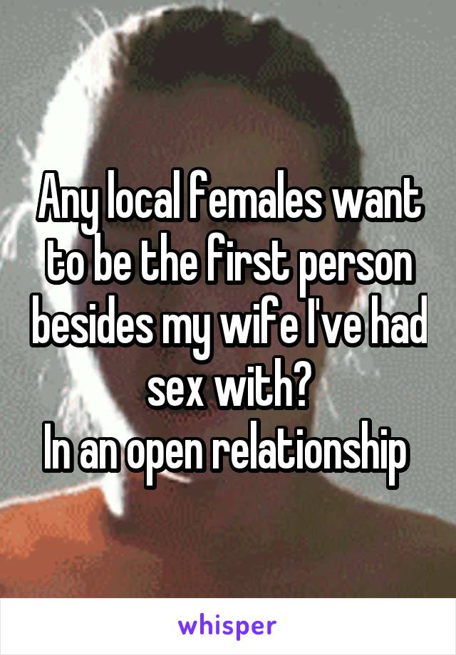 Any local females want to be the first person besides my wife I've had sex with?
In an open relationship 