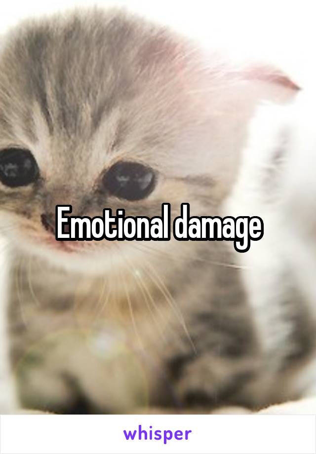 Emotional damage