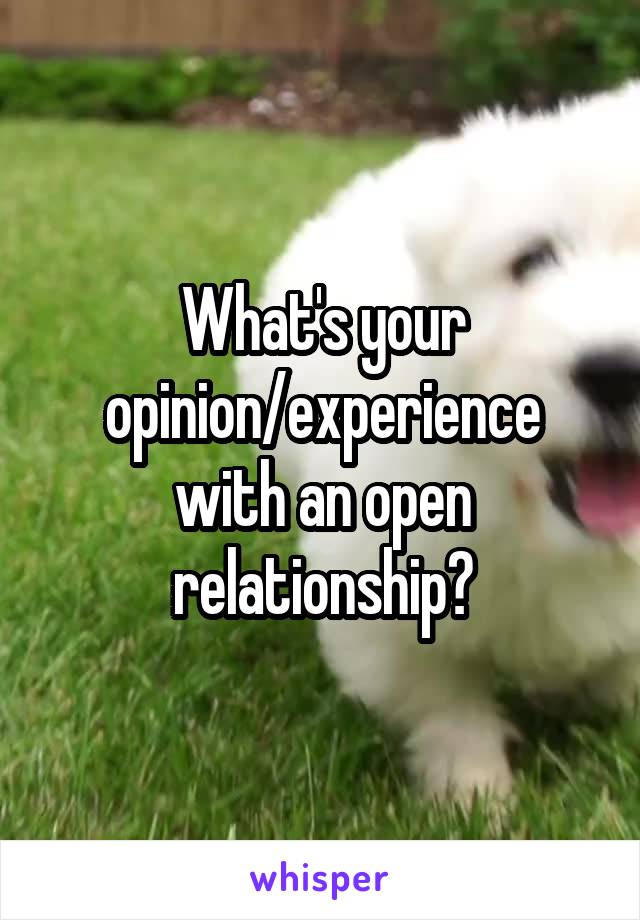 What's your opinion/experience with an open relationship?