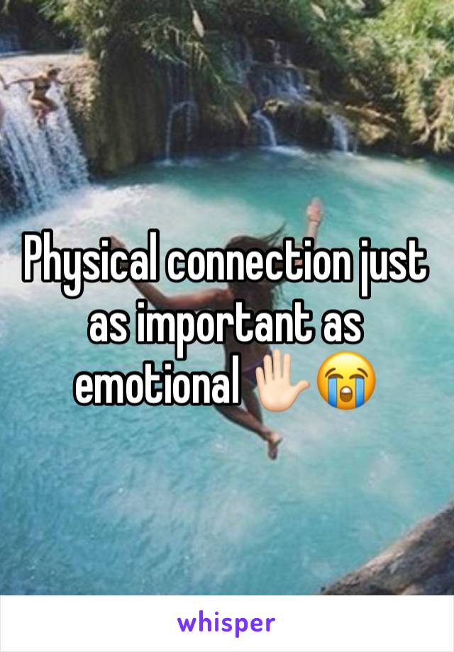 Physical connection just as important as emotional ✋🏻😭