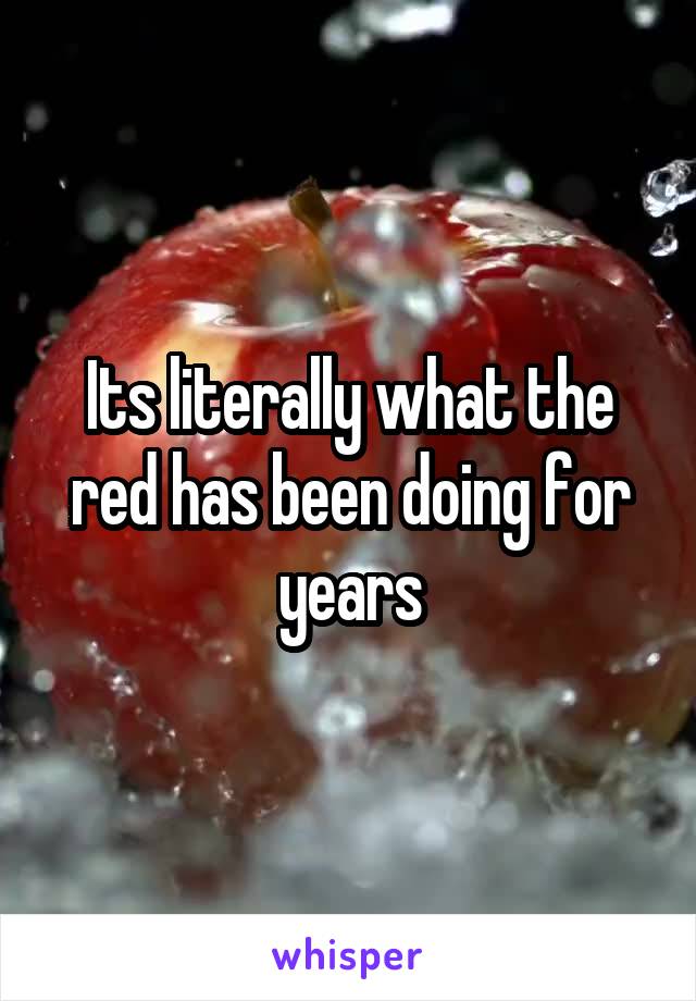 Its literally what the red has been doing for years