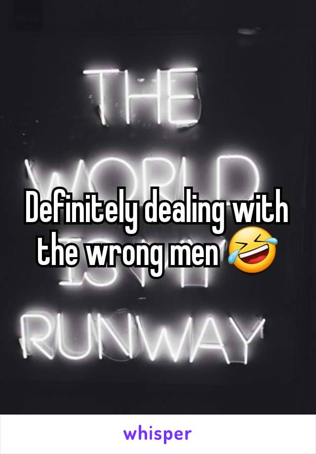 Definitely dealing with the wrong men 🤣