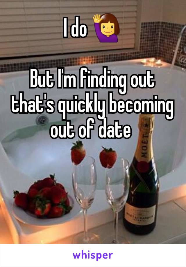 I do 🙋‍♀️

But I'm finding out that's quickly becoming out of date 