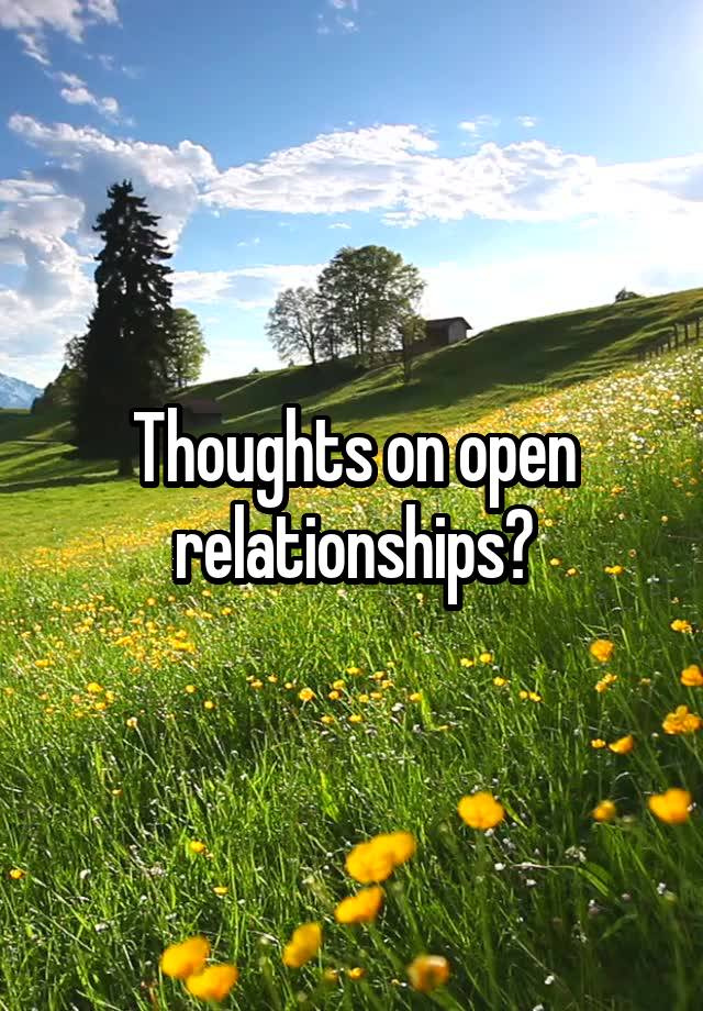 Thoughts on open relationships?