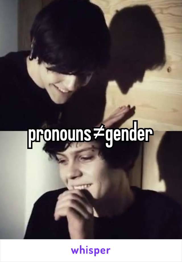 pronouns≠gender