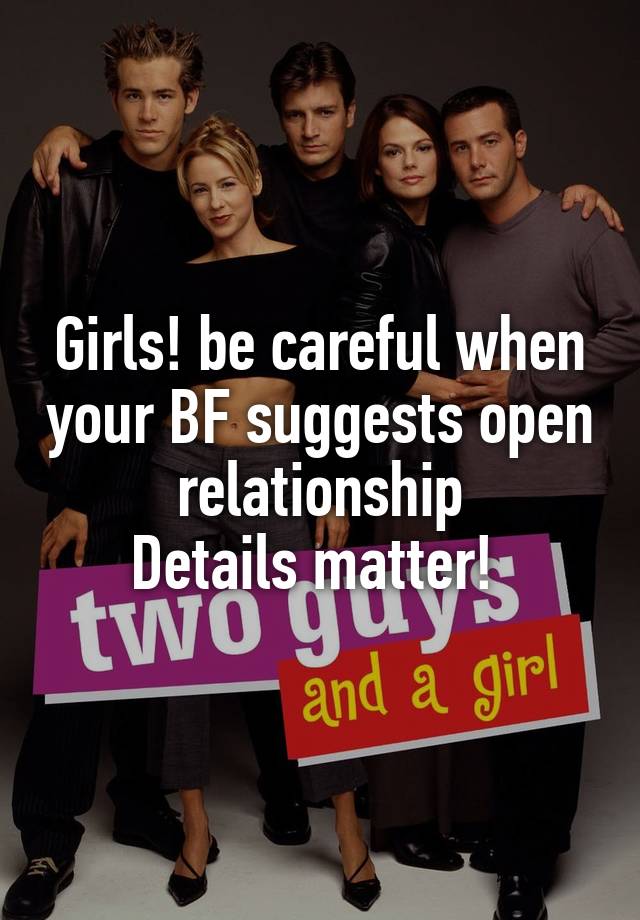 Girls! be careful when your BF suggests open relationship
Details matter! 