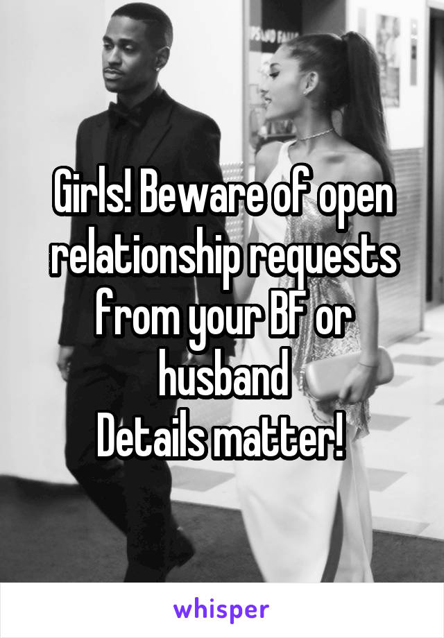 Girls! Beware of open relationship requests from your BF or husband
Details matter! 