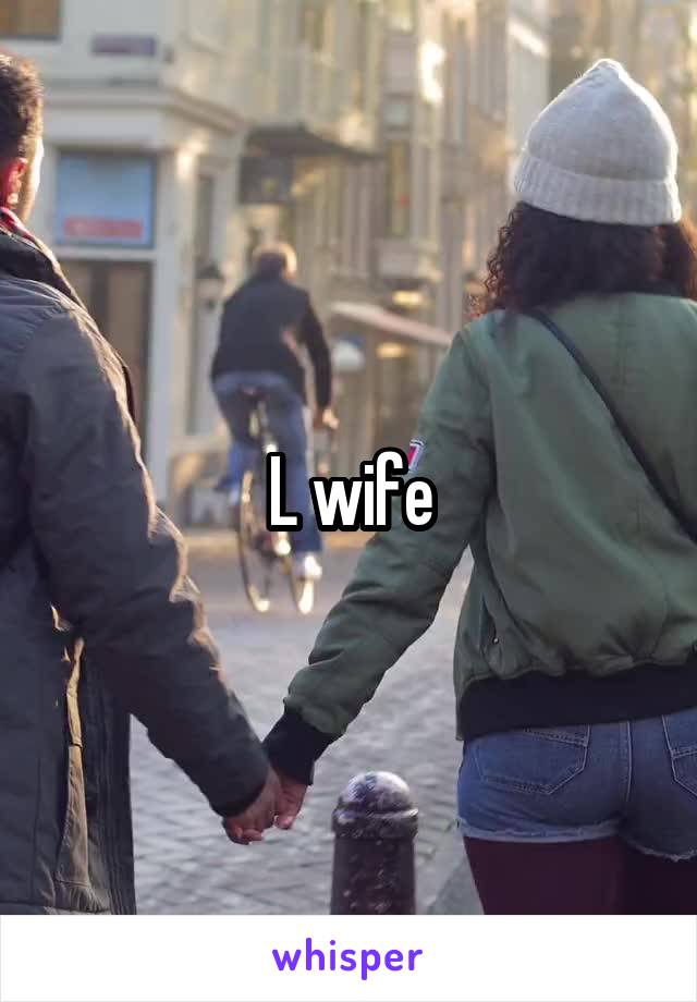 L wife