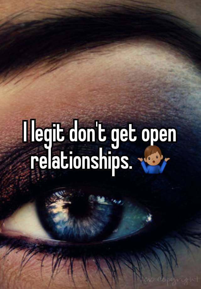 I legit don't get open relationships. 🤷🏽‍♂️