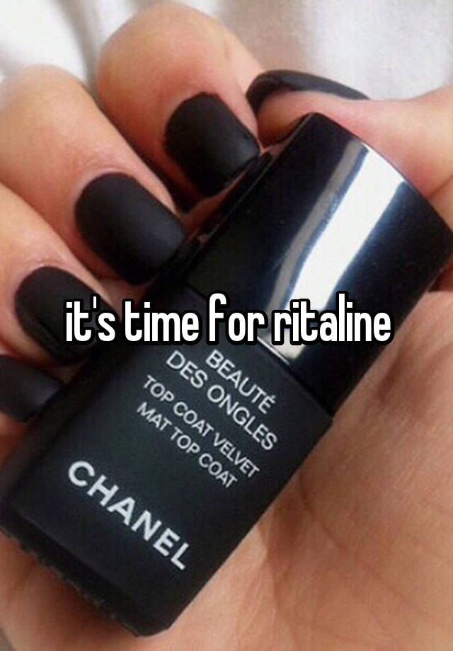 it's time for ritaline