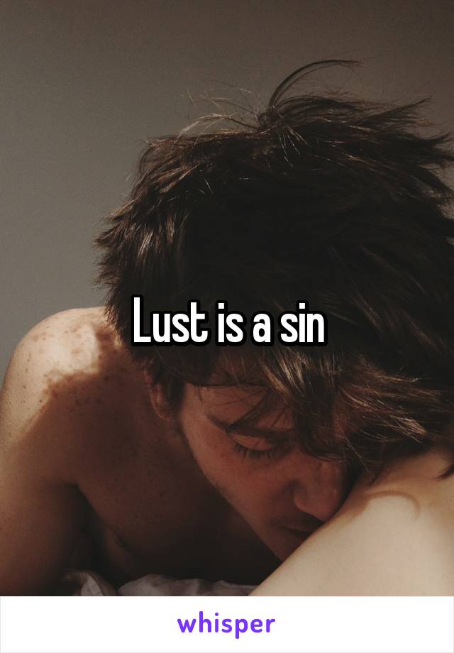 Lust is a sin