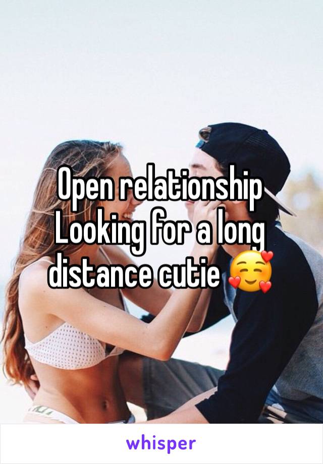 Open relationship 
Looking for a long distance cutie 🥰 