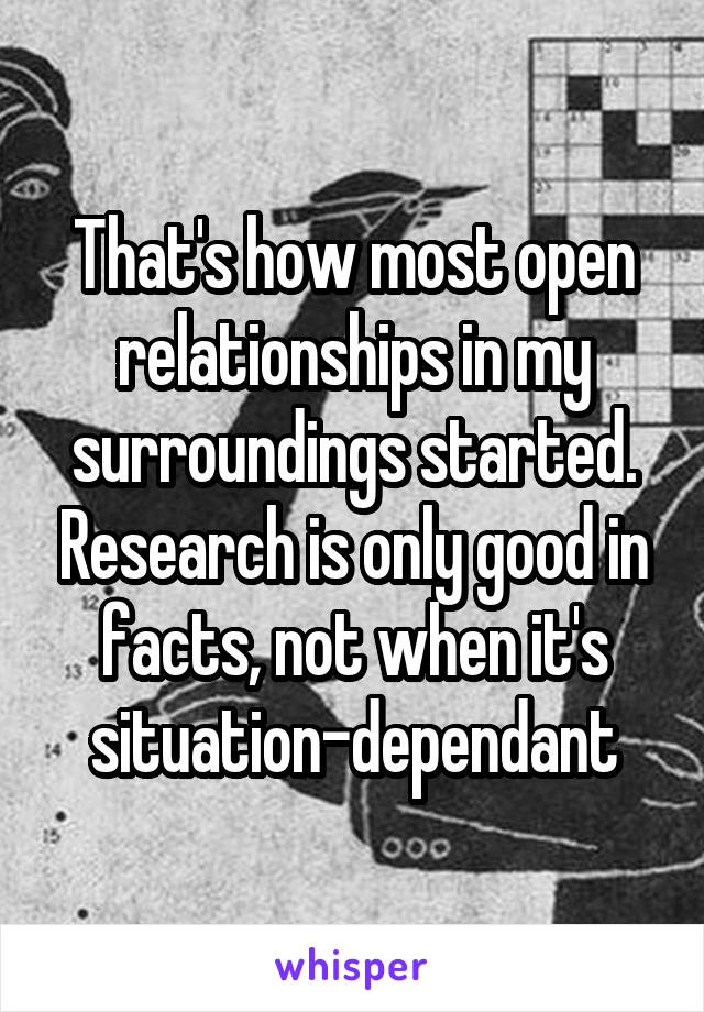 That's how most open relationships in my surroundings started. Research is only good in facts, not when it's situation-dependant