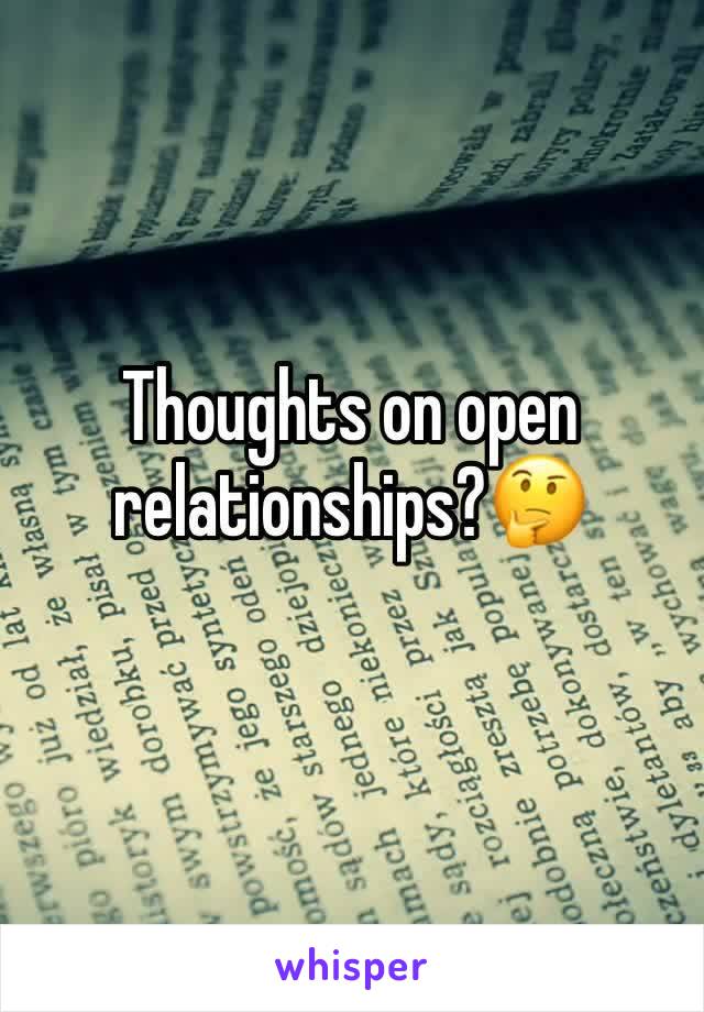 Thoughts on open relationships?🤔