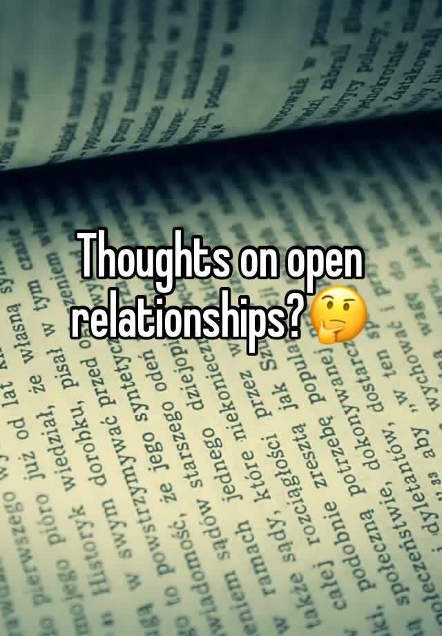 Thoughts on open relationships?🤔