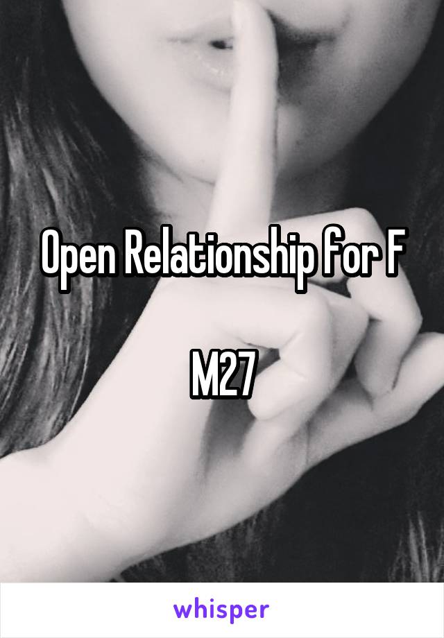 Open Relationship for F

M27