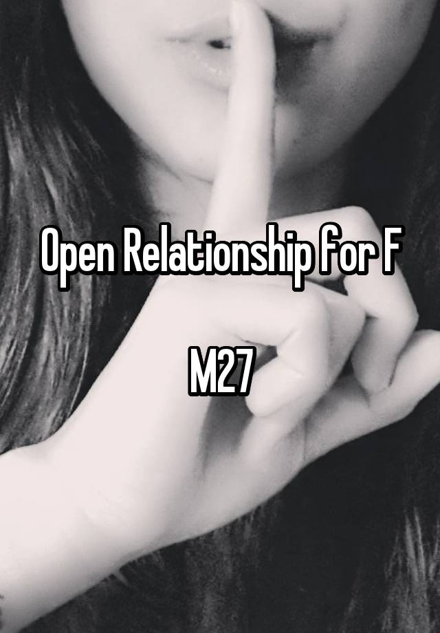 Open Relationship for F

M27