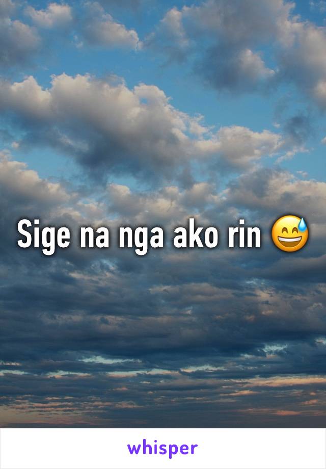 Sige na nga ako rin 😅