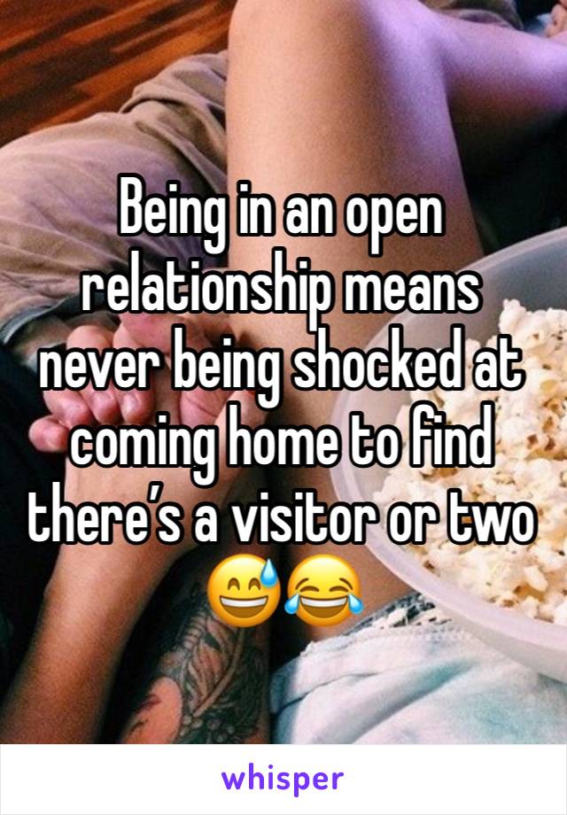 Being in an open relationship means never being shocked at coming home to find there’s a visitor or two 😅😂