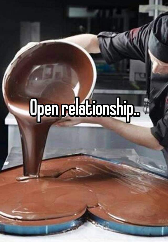 Open relationship..
