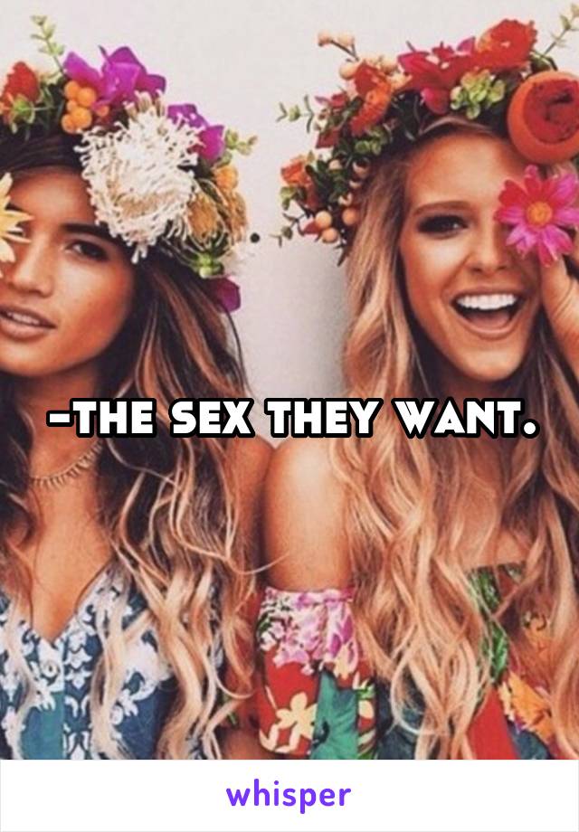 -the sex they want.