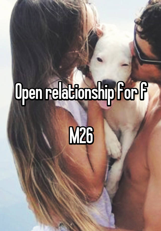 Open relationship for f

M26