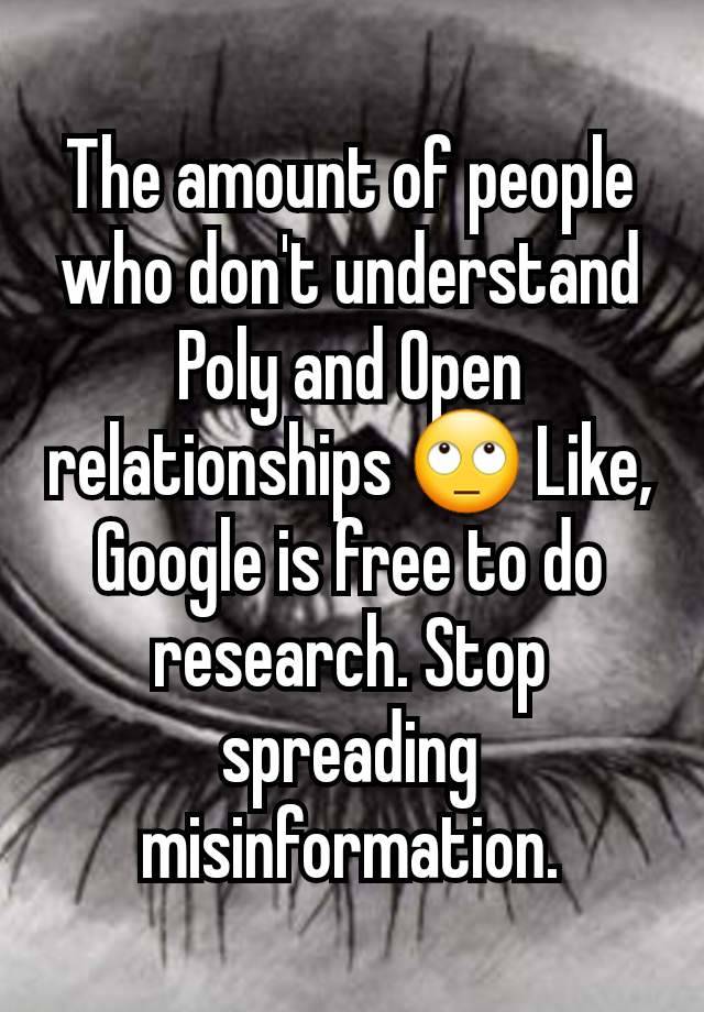 The amount of people who don't understand Poly and Open relationships 🙄 Like, Google is free to do research. Stop spreading misinformation.