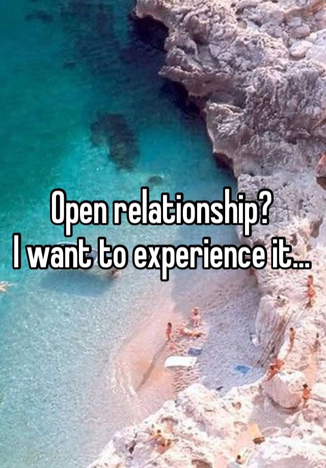 Open relationship?
I want to experience it…