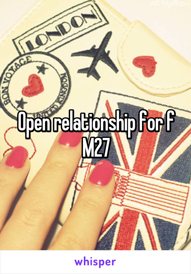 Open relationship for f
M27