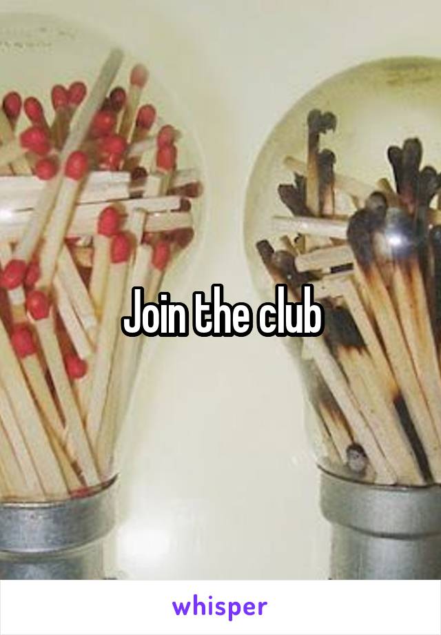 Join the club