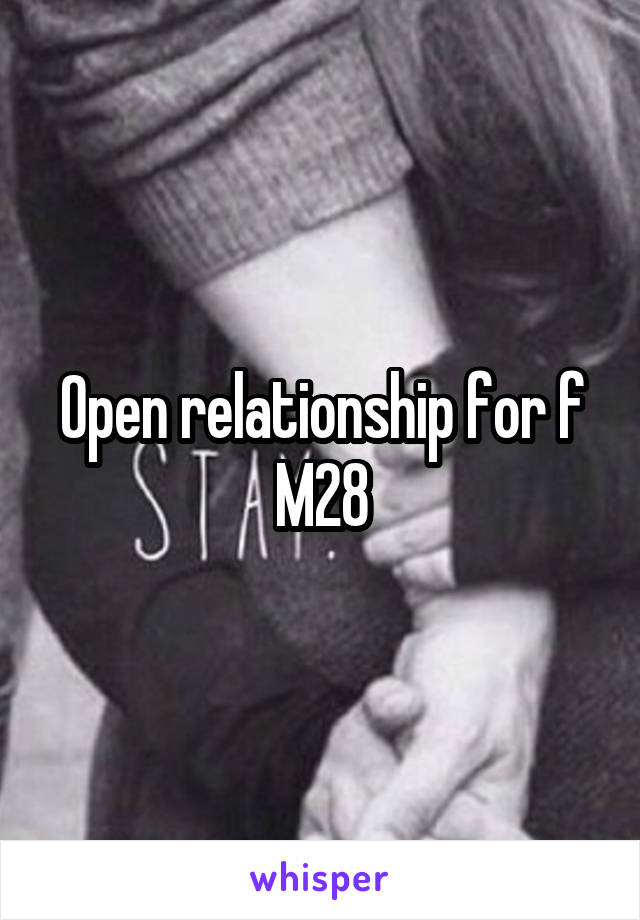 Open relationship for f
M28