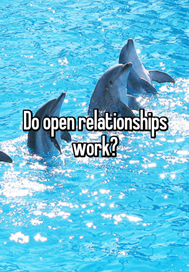 Do open relationships work?