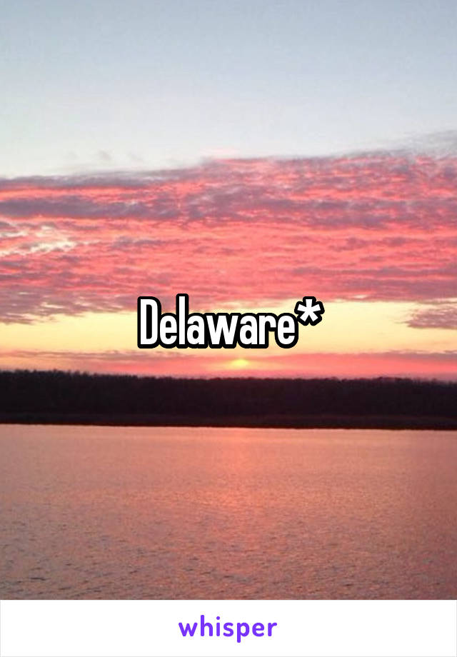 Delaware*