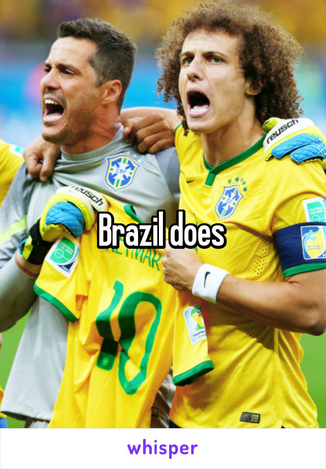 Brazil does 